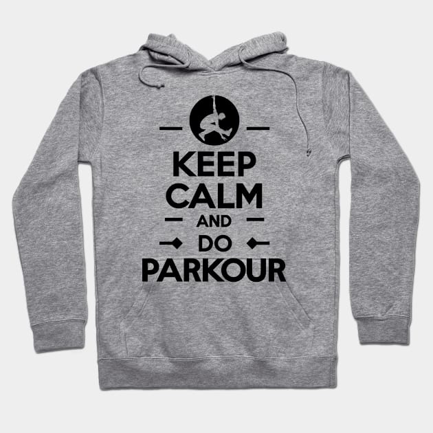 Keep Calm And Do Parkour Hoodie by T-Shirt Sculptor